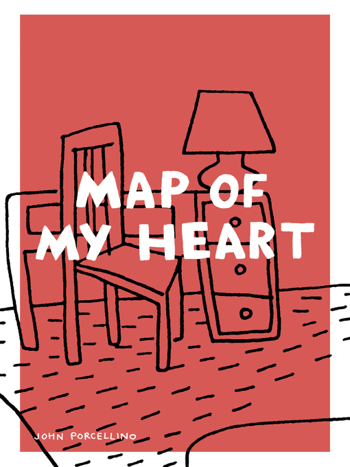 Title details for Map of My Heart by John Porcellino - Available